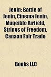 Jenin: Battle of Jenin, Cinema Jenin, Muqeible Airfield, Strings of Freedom, Canaan Fair Trade