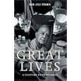 The Times Great Lives: A Century in Obituaries