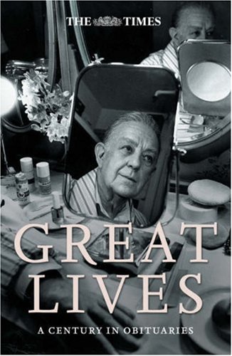  : Great Lives: a Century in Obituaries: A Century in Obituaries