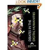 Debates in the Digital Humanities by Matthew K. Gold