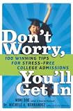 Don't Worry, You'll Get In: 100 Winning Tips for Stress-Free College Admissions