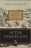 After Tamerlane: The Global History of Empire Since 1405