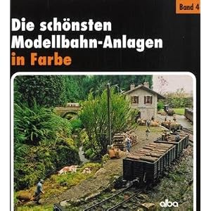 Die schönsten Modellbahn-Anlagen in Farbe 04 [Gebundene Ausgabe]