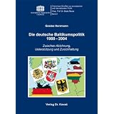 Die deutsche Baltikumspolitik 1988-2004: Zwischen Ablehnung, Unterst�tzung und Zur�ckhaltungvon "Gesine Herrmann"
