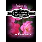 Ma Chere Antoinne: Part One of the Vampire Legacy Series (Sneak Peek Edition)