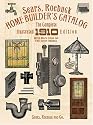 Sears, Roebuck Home Builders Catalog: The Complete Illustrated 1910 Edition