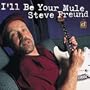 I'll Be Your Mule