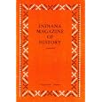 Indiana Magazine of History, Volume LXXIX. Number 1, March 1983 by Lorna Lutes Sylvester