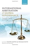 International arbitration and global governance : contending theories and evidence