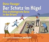 Produkt-Bild: Der Schatz im H&uuml;gel: Eine arch&auml;ologische Reise in den Orient