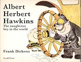 Albert Herbert Hawkins : the naughtiest boy in the world