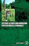 Systems Science and Modeling for Ecological Economics