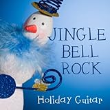 Jingle Bell Rock - Holiday Guitar Songs