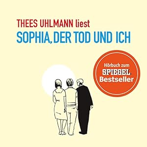 Sophia, der Tod und ich