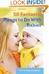 50 Fantastic Things to Do with Babies
