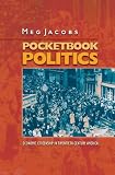 Pocketbook Politics: Economic Citizenship in Twentieth-Century America (Politics and Society in Twentieth Century America)