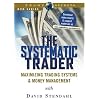 The Systematic Trader: Maximizing Trading Systems and Money Management
