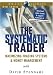 The Systematic Trader: Maximizing Trading Systems and Money Management