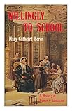 Willingly to school : a history of women's education