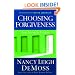 Choosing Forgiveness: Your Journey to Freedom