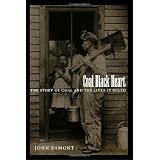 Coal Black Heart: The Story of Coal and Lives it Ruledby John Demont