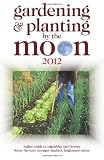 Gardening & planting by the moon, 2012