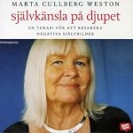 Självkänsla på djupet: en terapi för att reparera negativa självbilder [Self-Esteem in Depth: Therapy to Repair Negative Self-Images] | Marta Cullberg Weston