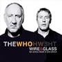 The Who: Wire & Glass - Six Songs from a Mini-Opera