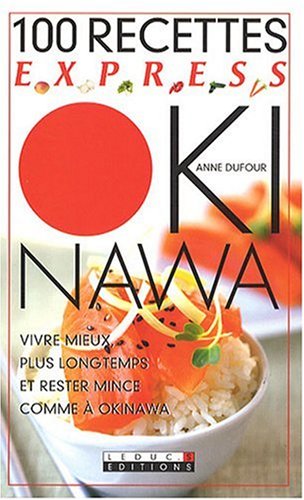 100 recettes express Okinawa by Anne Dufour