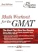 Math Workout for the GMAT, 2nd Edition (Graduate School Test Preparation)