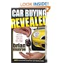Car Buying Revealed: How to Buy a Car and Not Get Taken for a Ride