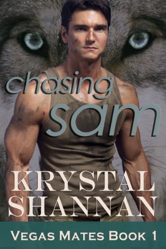 Chasing Sam: Vegas Mates Book 1 (Paranormal Romance) by Krystal Shannan