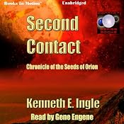 Second Contact: The Seeds of Orion: Contact Series, Book 2 | [Kenneth E. Ingle]
