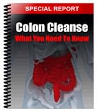 Colon Cleanse  What You Need To Know