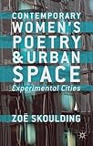 Contemporary women's poetry and urban space : experimental cities