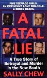 A Fatal Lie: A True Story Of Betrayal And Murder In The New South (St. Martins True Crime Library)