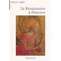 La Renaissance � Florence : La naissance d'un art nouveau