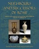 Neighbours and successors of Rome : traditions of glass production and use in Europe and the Middle East in the later 1st millennium AD