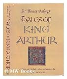Sir Thomas Malory's tales of King Arthur