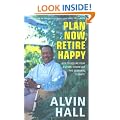 Plan Now, Retire Happy: How to Secure Your Future, Whatever the Economic Climate: Planning Your Dream Retirement