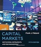 Capital markets : institutions, instruments, and risk management