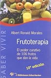 Frutoterapia : el poder curativo de los 106 frutos que dan la vida