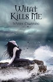What Kills Me: Book One
