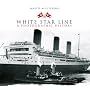White Star Line: A Photographic History