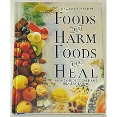 Foods That Harm, Foods That Heal — An A-Z Guide to Safe and Healthy Eating