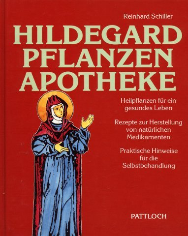 Produkt-Bild: Hildegard Pflanzen Apotheke: Heilpflanzen f&uuml;r ein gesundes Leben, Rezepte zur Herstellung von nat&uuml;rlichen Medikamenten, Praktische Hinweise f&uuml;r die Selbstbehandlung