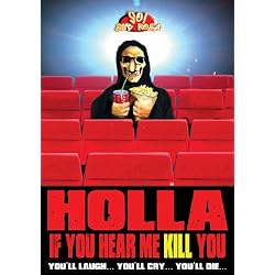 Holla If You Hear Me Kill You!