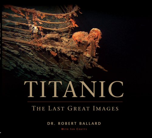 titanic the last great images