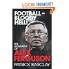 Football - Bloody Hell!: The Biography of Alex Ferguson