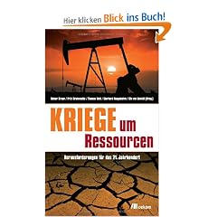 Kriege um Ressourcen: Herausforderungen f�r das 21. Jahrhundert